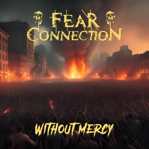 Fear Connection : Without Mercy